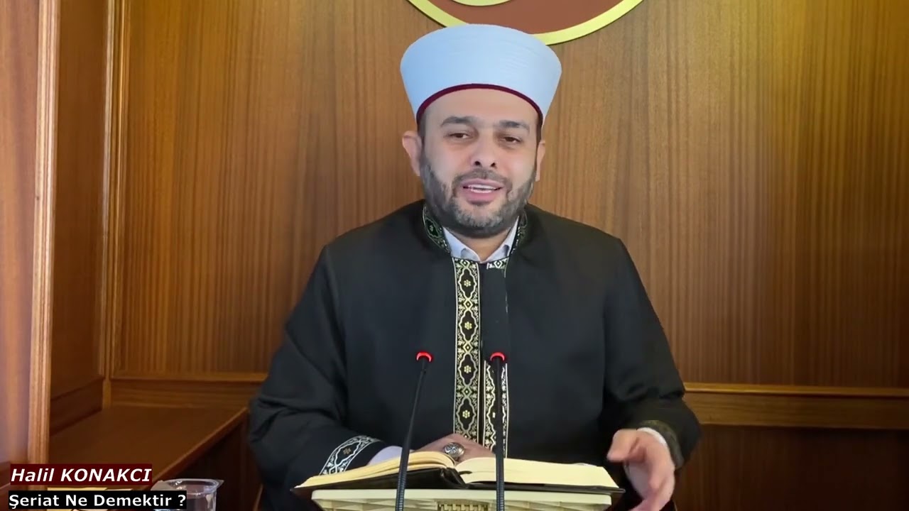 Şeriat Neye Denir ? Halil Konakcı