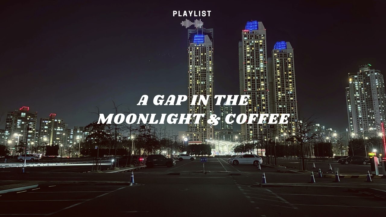 달의 틈 What Happens When You Mix Moonlight And Coffee? 🍞Toasted.bgm