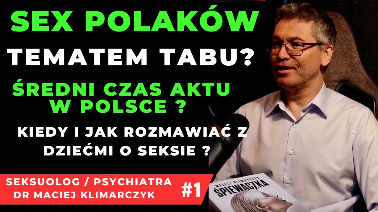 SEKS POLAKÓW TEMATEM TABU? PROBLEMY FACETA KOBIETY. EDUKACJA DZIECI. SEKSUOLOG @MaciejKlimarczyk 1/3