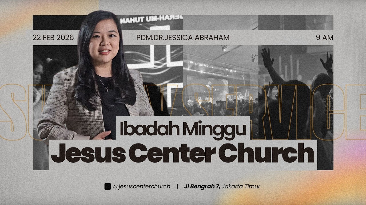 Ibadah Minggu 9.00 JCC Cijantung | Pdm. Dr. Jessica Abraham | 22 Februari 2026