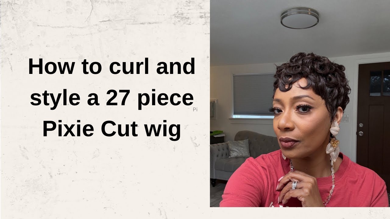 How To Curl And Style A 27 Piece Pixie Cut Wig #27piecepixiecutwig #pixiecutwig