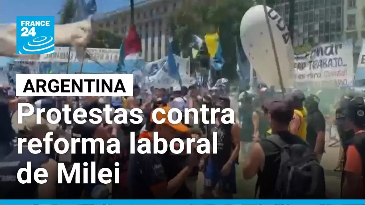 Malestar por la reforma laboral propuesta por Javier Milei en Argentina • FRANCE 24 Español