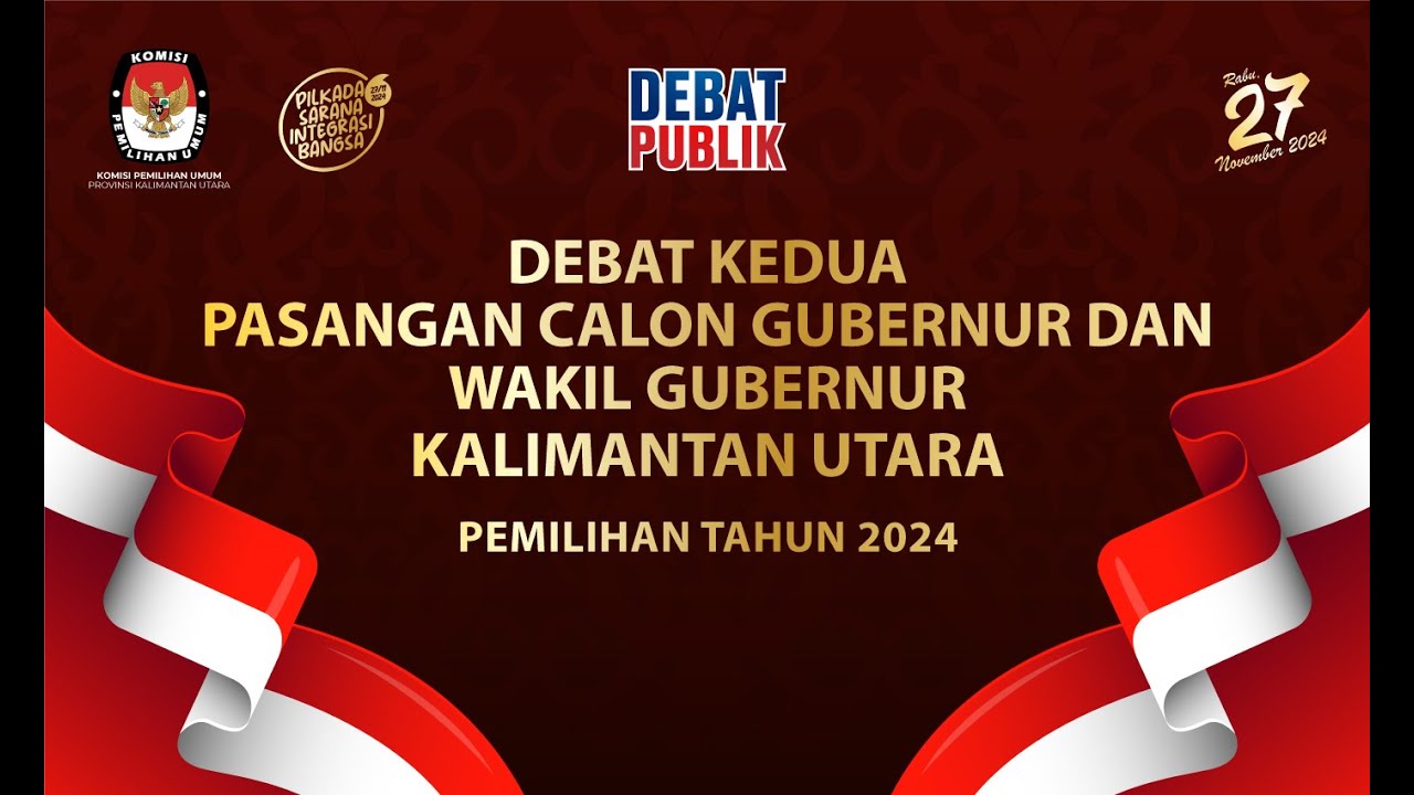 DEBAT PUBLIK KEDUA PASANGAN CALON GUBERNUR DAN WAKIL GUBERNUR KALIMANTAN UTARA PEMILIHAN TAHUN2024
