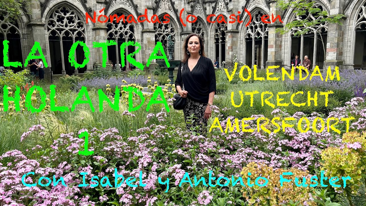 131 LA OTRA HOLANDA 1: AMERSFOORT UTRECHT VOLENDAM MARKEN EDAM, con isabel y AntonFuster