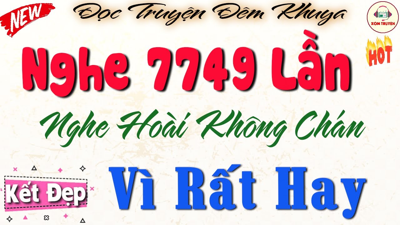 Đọc Truyện Đêm Khuya Nghe Hoài Không Chán - Nghe 7749 Lần Vẫn Mê #doctruyendemkhuya