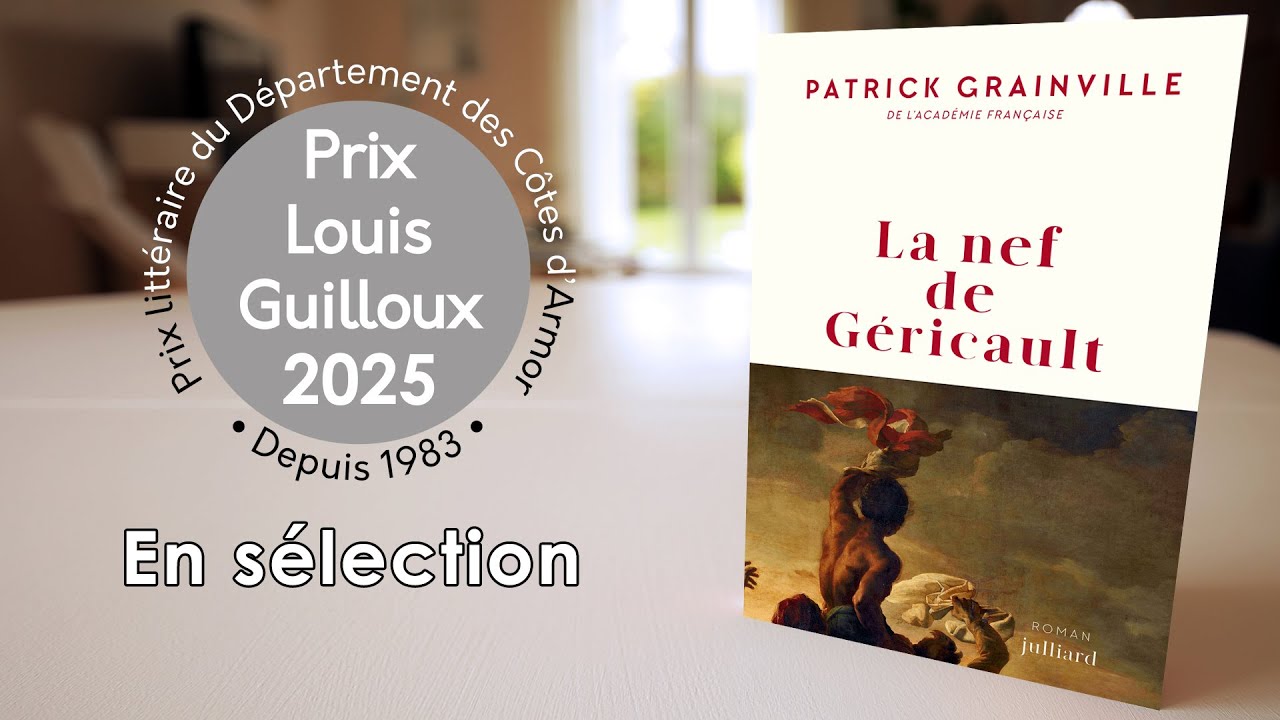 Prix Louis Guilloux 2025, en sélection : 'La nef de Géricault' de Patrick Grainville