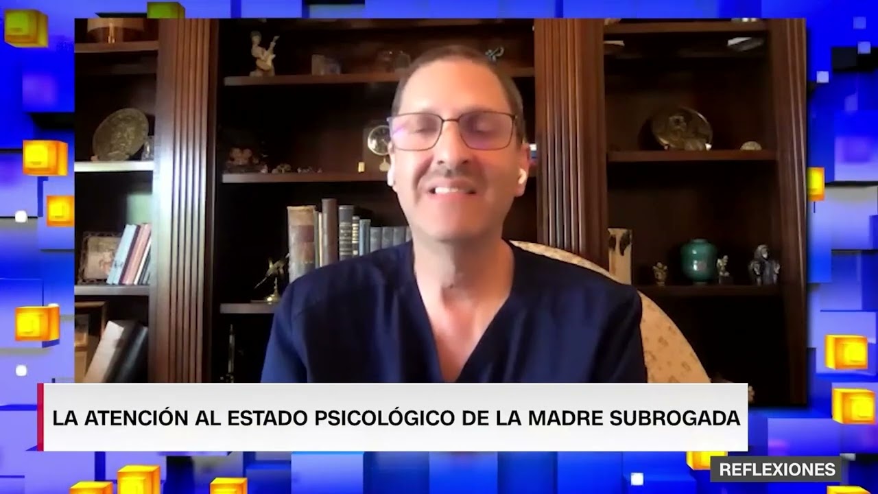 Maternidad Subrogada y acompañamiento psicológico - REFLEXIONES - Dr  Fernando Akerman