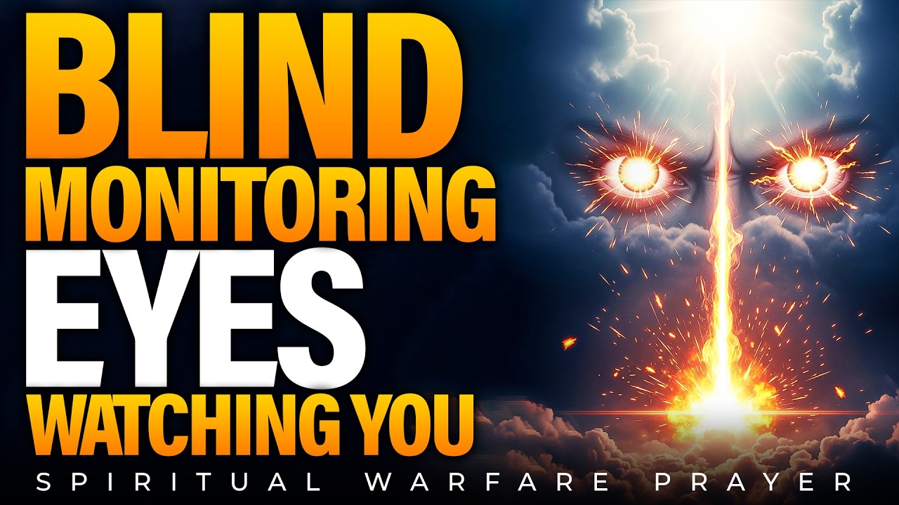 Blood of Jesus Prayer Against Monitoring Spirits | Bind Every Evil Spirit Watching You