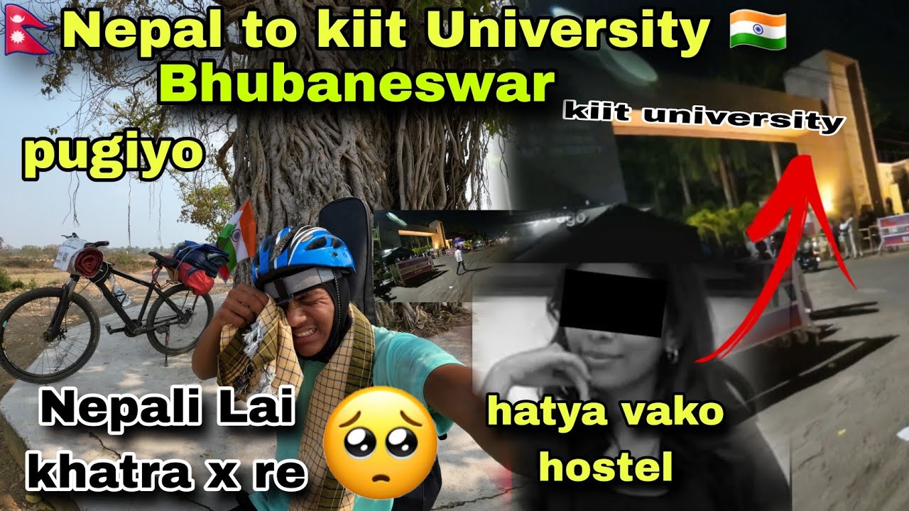 finally! 🇳🇵Nepal bat KIIT UNIVERSITY Bhubaneswar🇮🇳 pugiyo 😰 Yo thau khatra vayo😰 Nepal to kiit