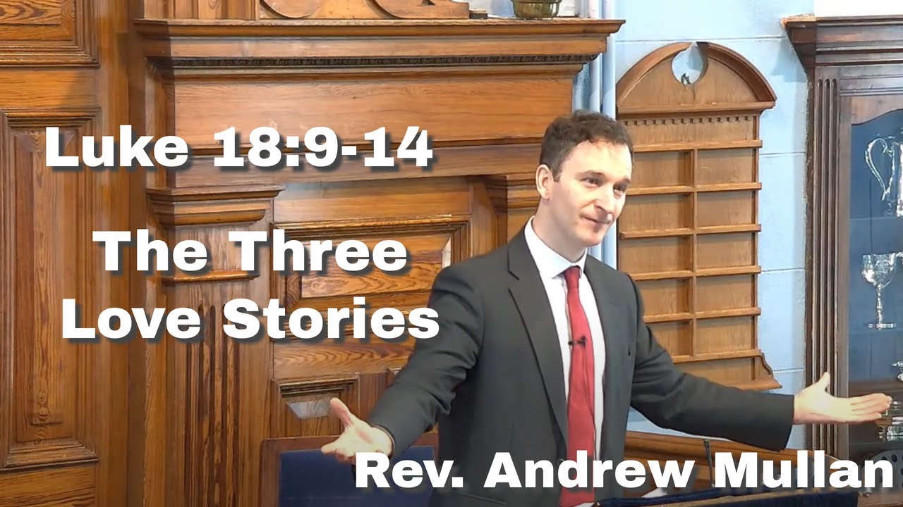 Luke18 | Three Love Stories | LORD's Day Morning Service 24th April 2022
