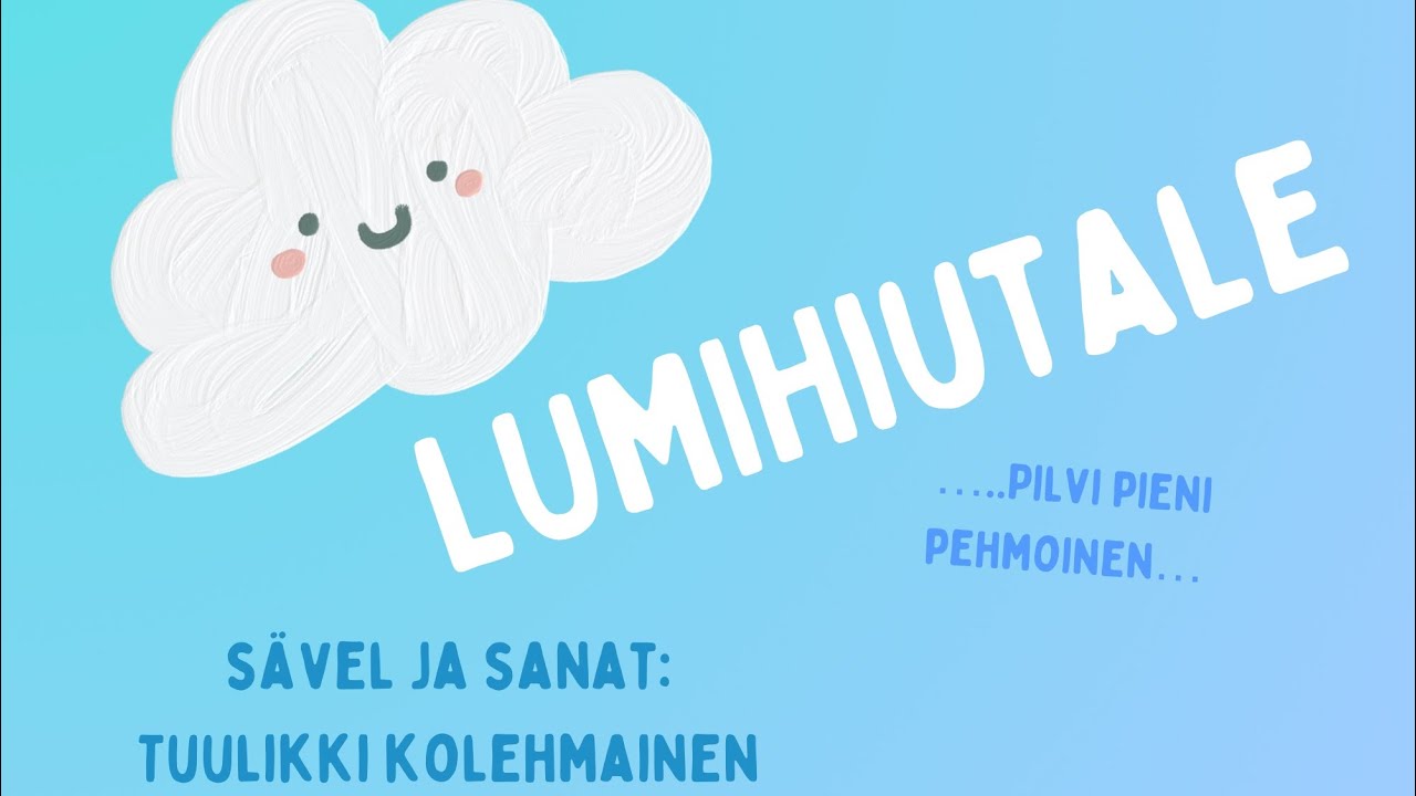Lumihiutale, Pilvi pieni pehmoinen, Tuulikki Kolehmainen