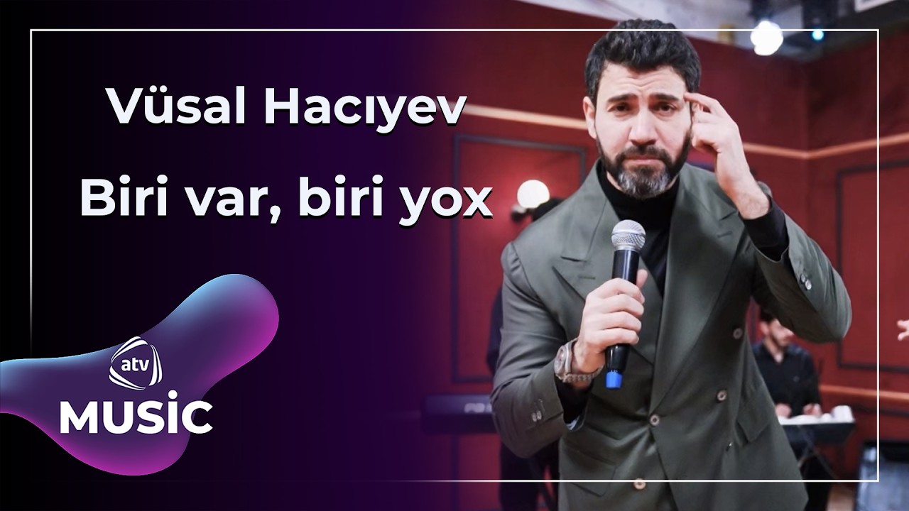 Biri var, biri yox - Vüsal Hacıyev