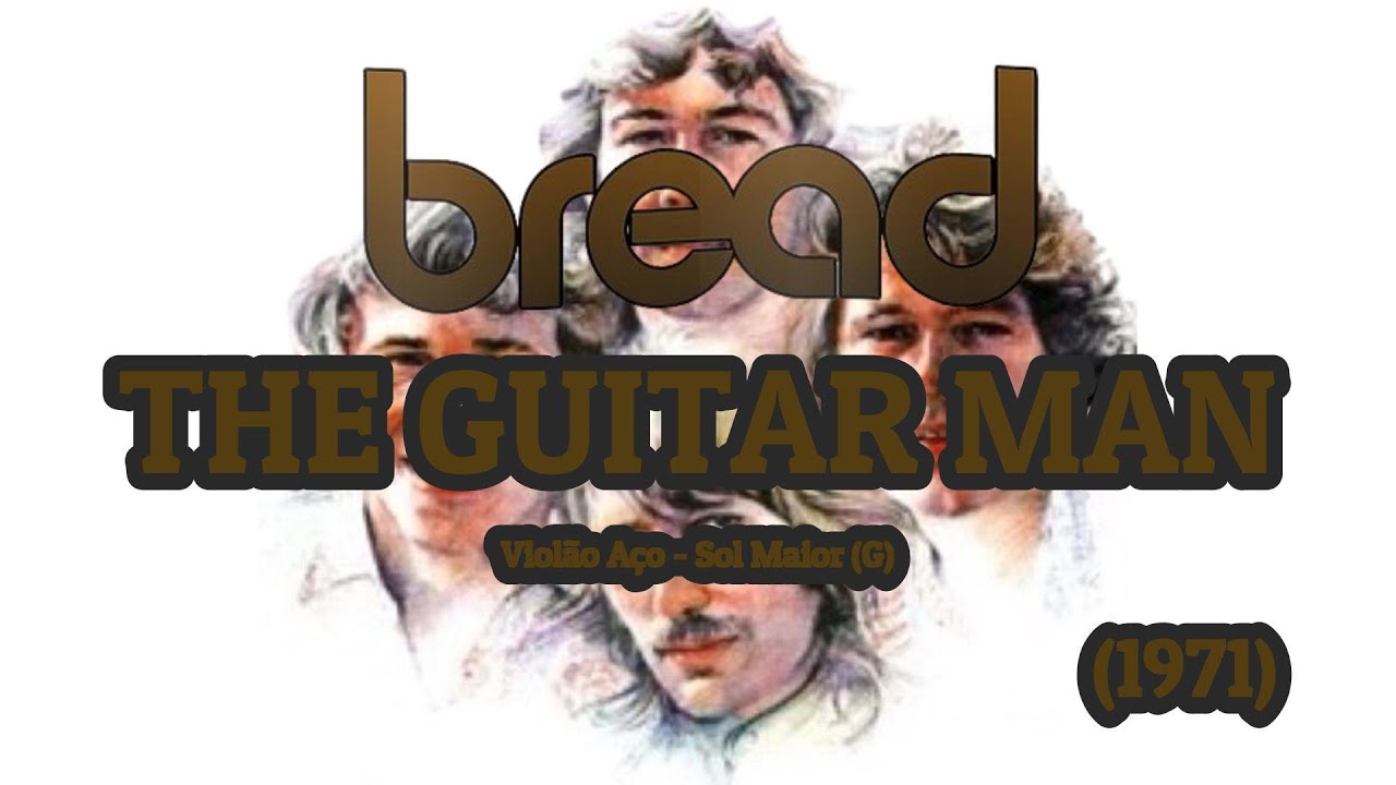 Bread - The Guitar Man (Lyrics+Chords) (Vl) (G) (1971) (IPS)