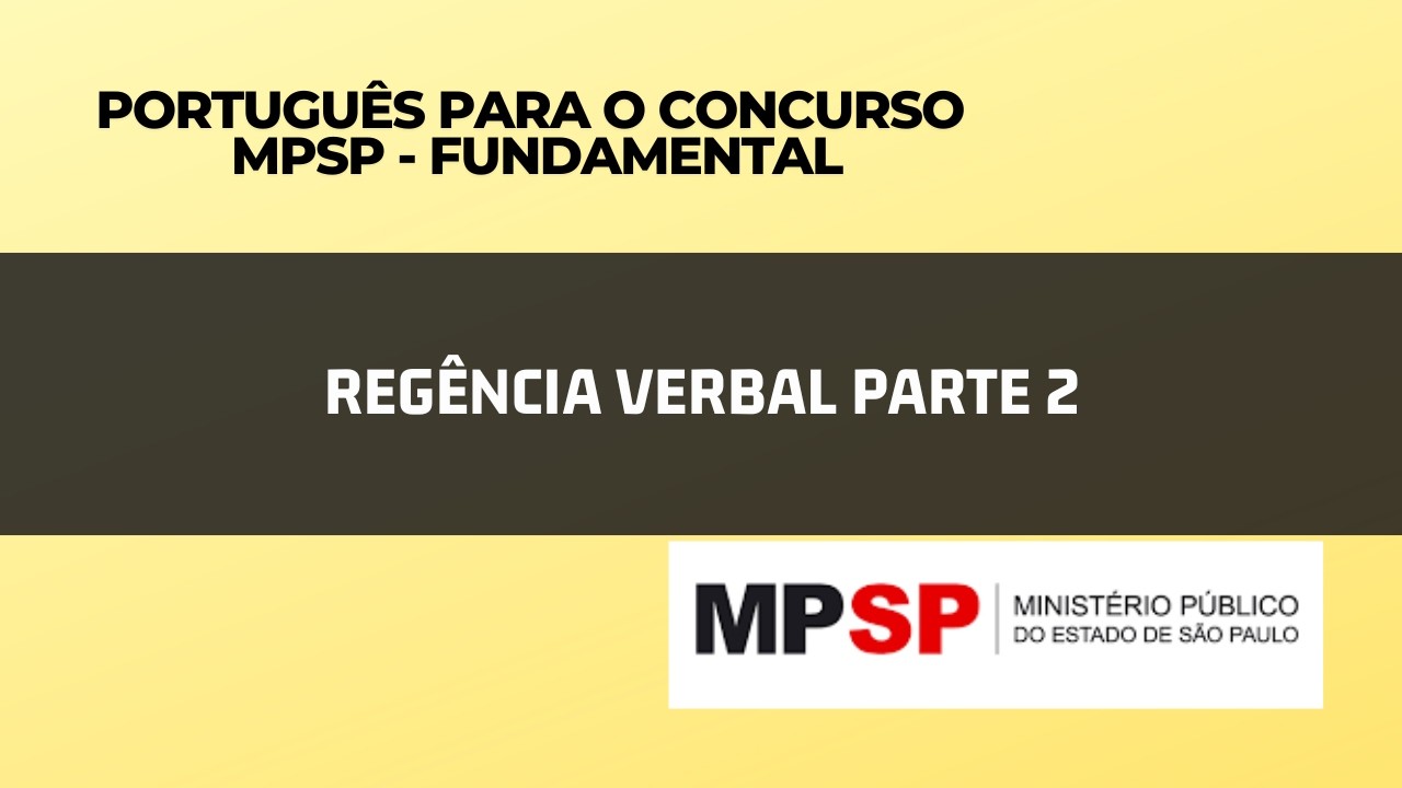 Português VUNESP - Regência Verbal PARTE 2 | MPSP Fundamental