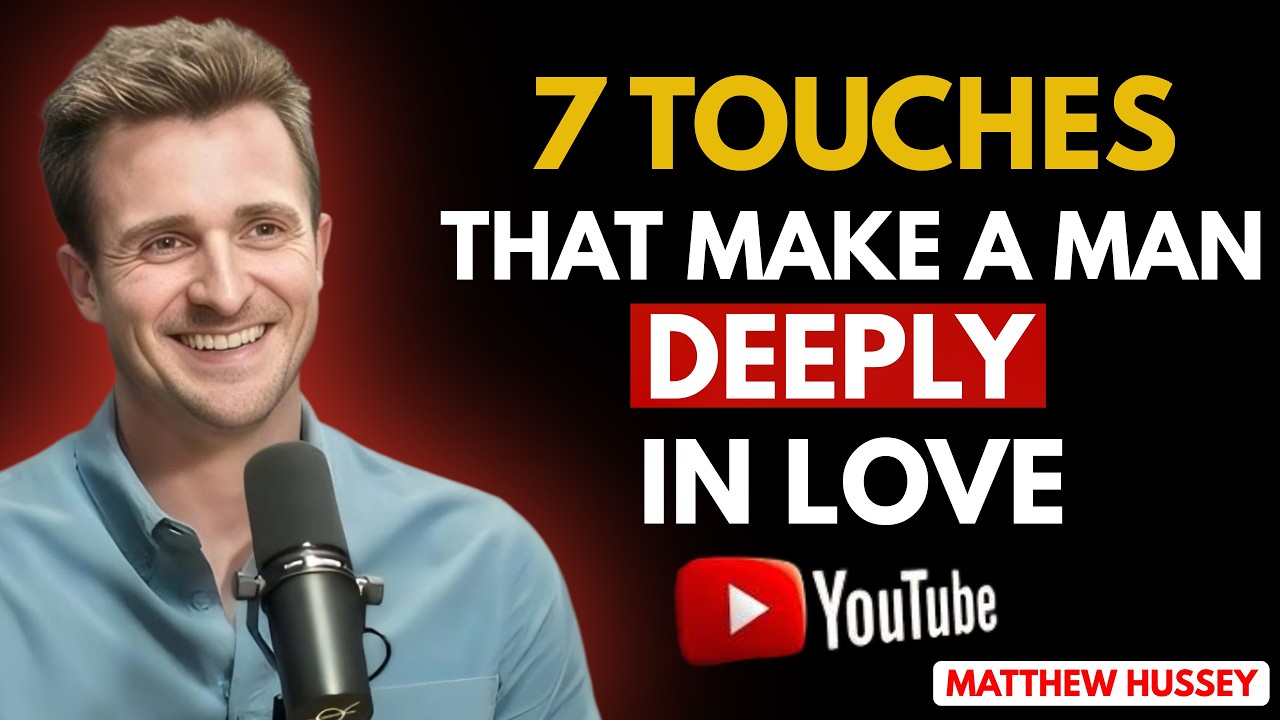 7 Touches That Make a Man Fall Deeply in Love | Matthew Hussey Motivational Speech ,