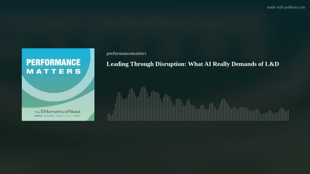 Leading Through Disruption: What AI Really Demands of L&D
