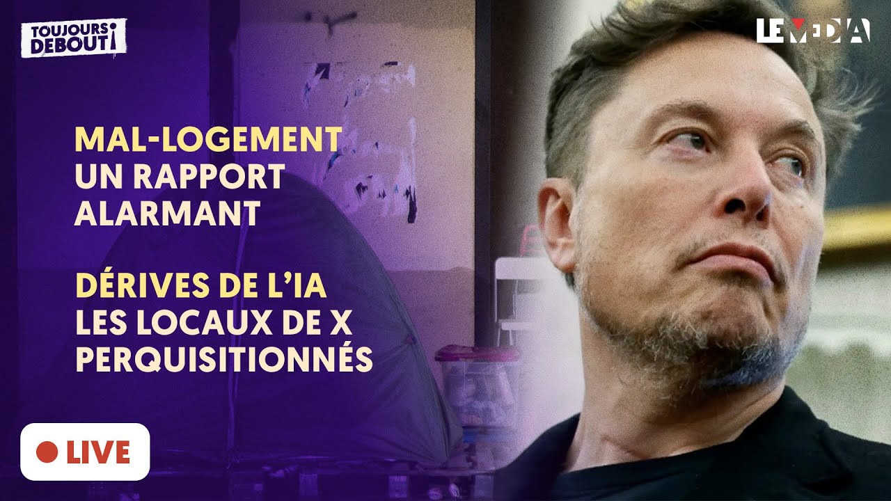 MAL-LOGEMENT : UN RAPPORT ALARMANT / DÉRIVES DE L’IA : LES LOCAUX DE X PERQUISITIONNÉS