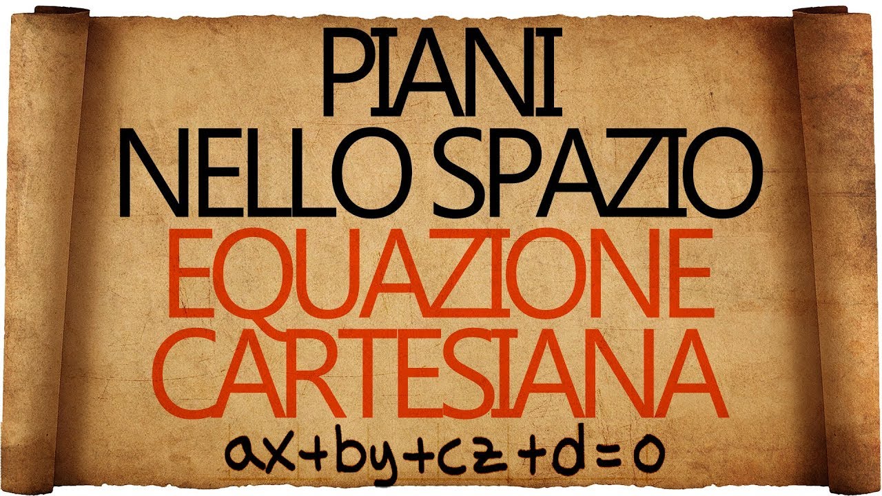 Piani nello Spazio : Equazione cartesiana del piano