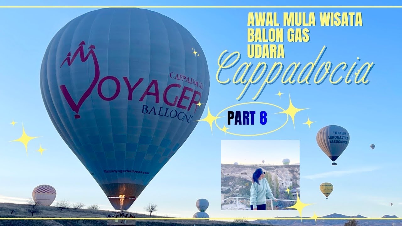 Trip Turkey part 8 Awal Mula Wisata  Balon Gas Udara di Cappadocia