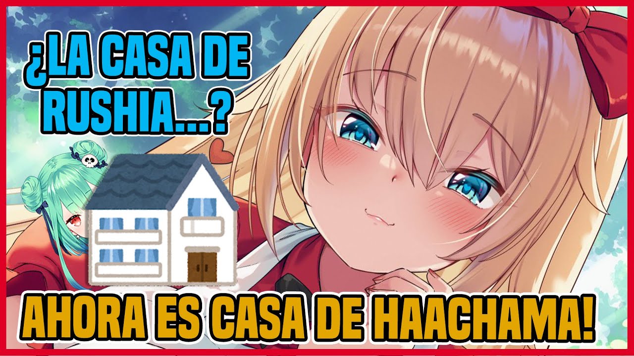 Haachama saquea la casa de Rushia, la renueva y se la queda - Hololive