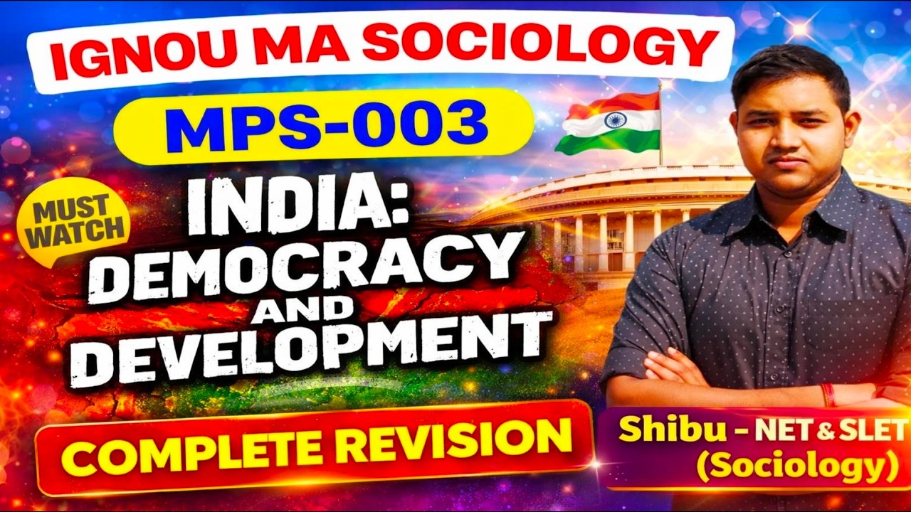 IGNOU MPS 003 | India : Democracy and Development | Complete Revision | IGNOU MA Sociology