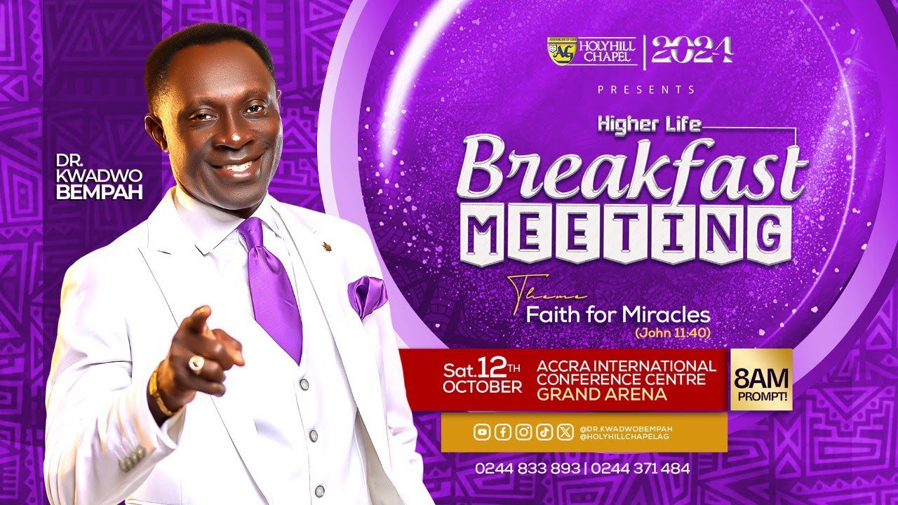 HIGHER LIFE BREAKFAST MEETING WITH DR KWADWO BEMPAH 12TH OCTOBER, 2024