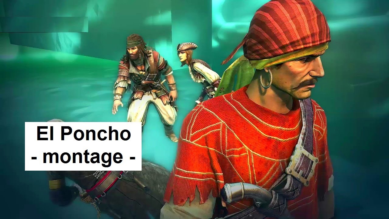 El Poncho Montage. AC4 Adventurer Bloody Seas costume. AC4 Multiplayer characters customization