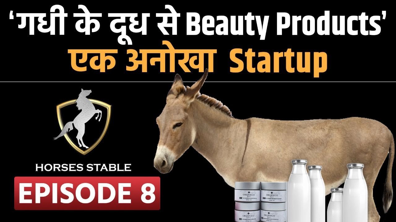 Ep : 08 | Beauty Products From Donkey&rsquo;s Milk | Innovative Startup | Horses Stable | Dr Vivek Bindra