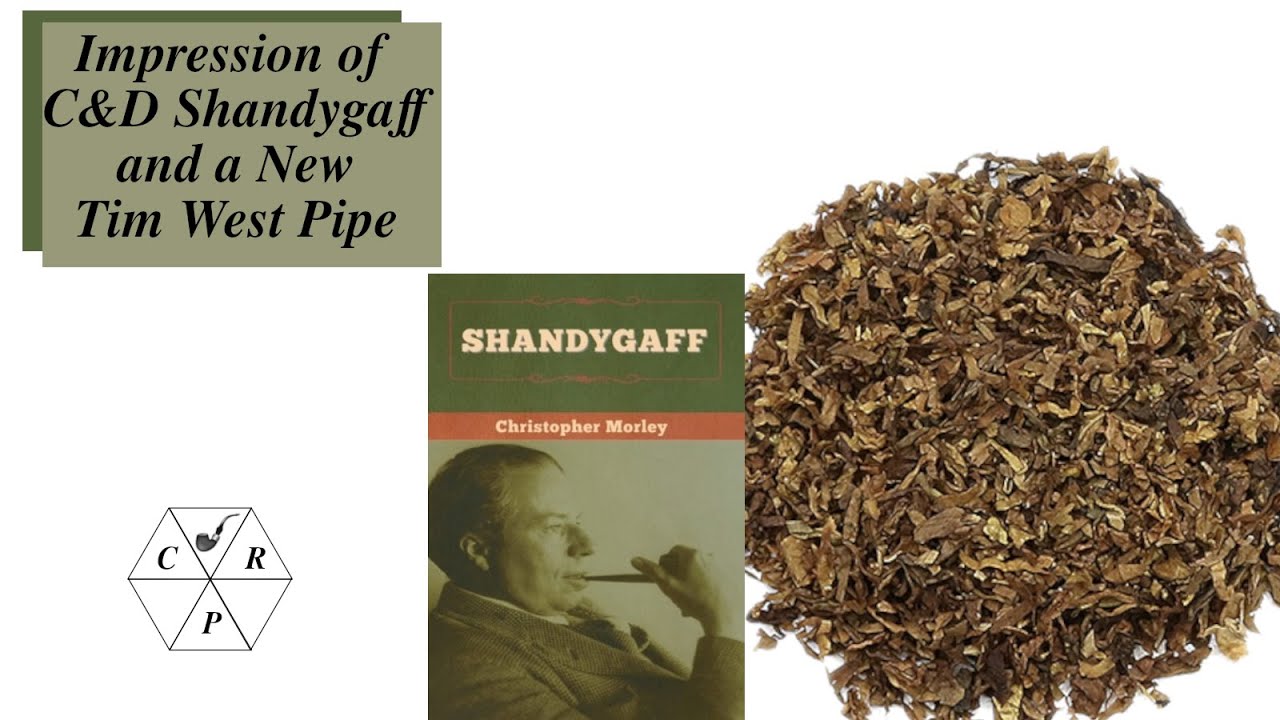 Impressions of C&D Shandygaff and a New Tim West Pipe.  Weekend Chat 17 August 2025
