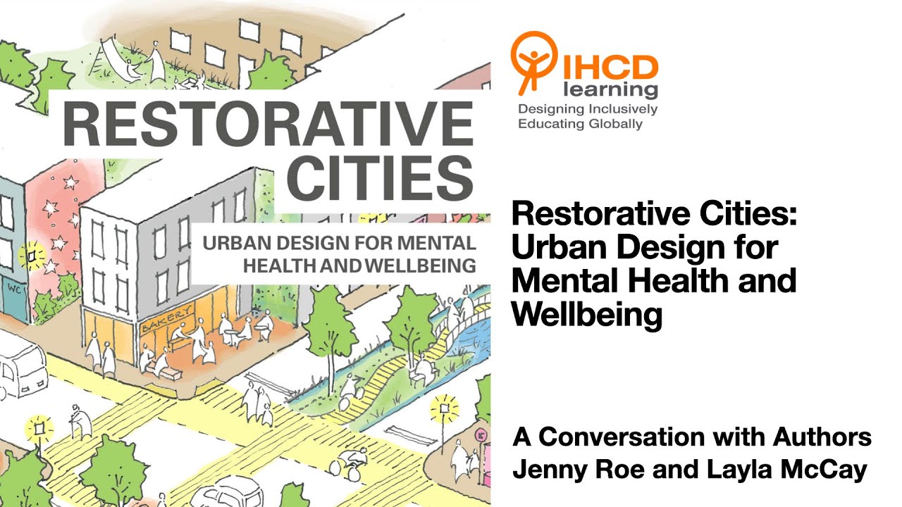 Restorative Cities: Urban Design for Mental Health and Wellbeing
