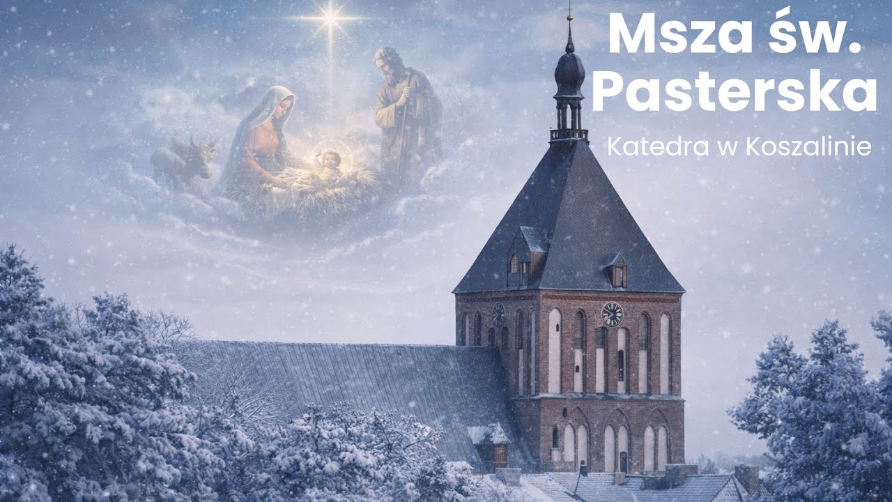 Msza Święta Pasterska - Fragmenty - Katedra w Koszalinie