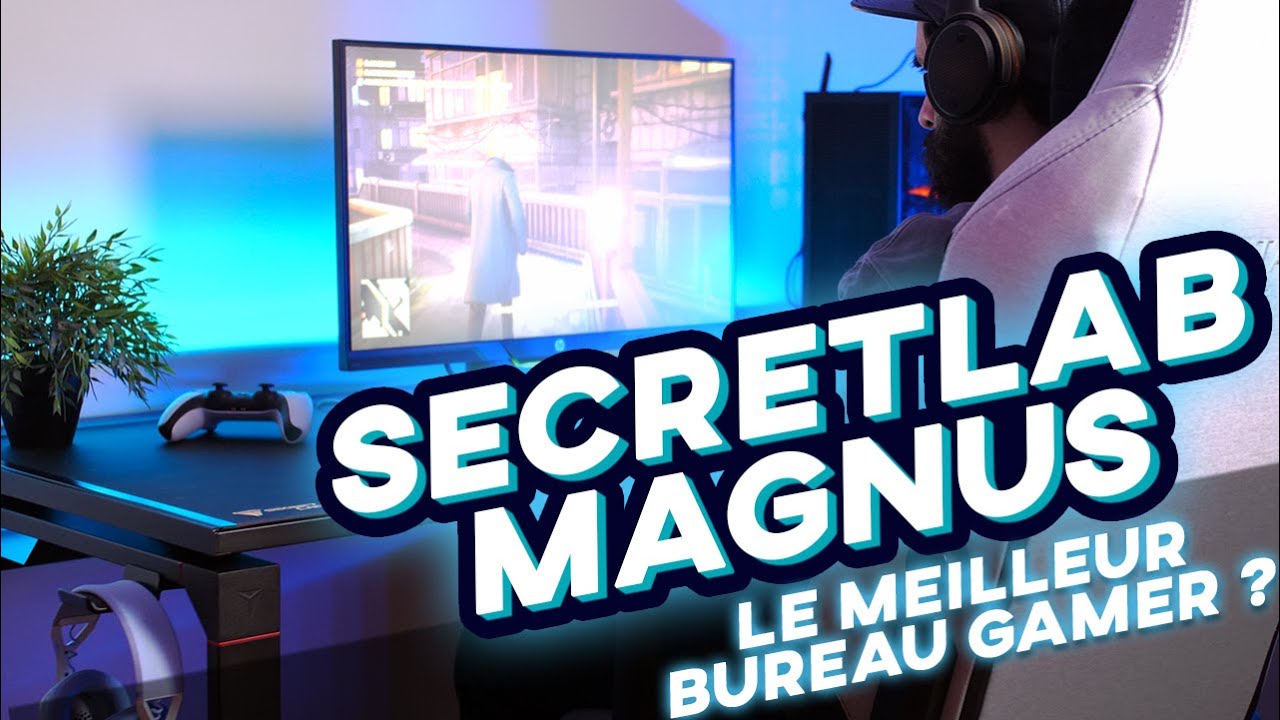 Secretlab Magnus | TEST | Le Meilleur Bureau Gamer ?