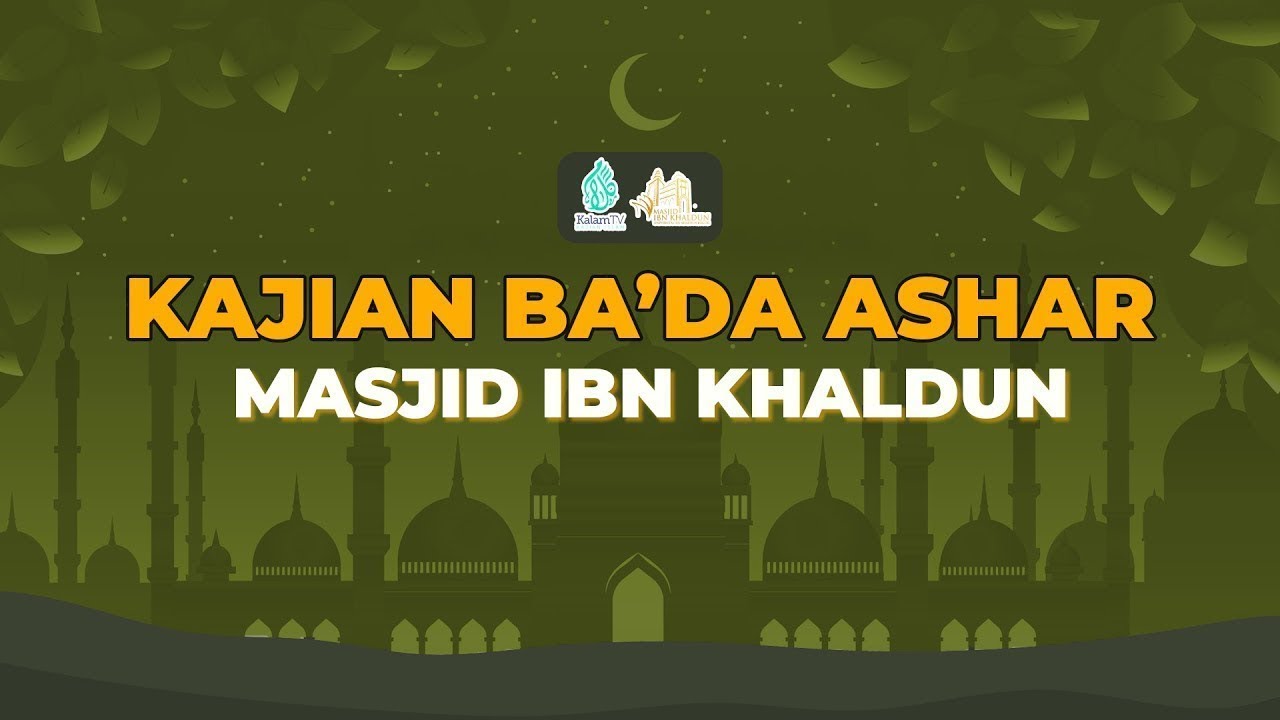 Kultum Ba'da Ashar Masjid Ibn Khaldun