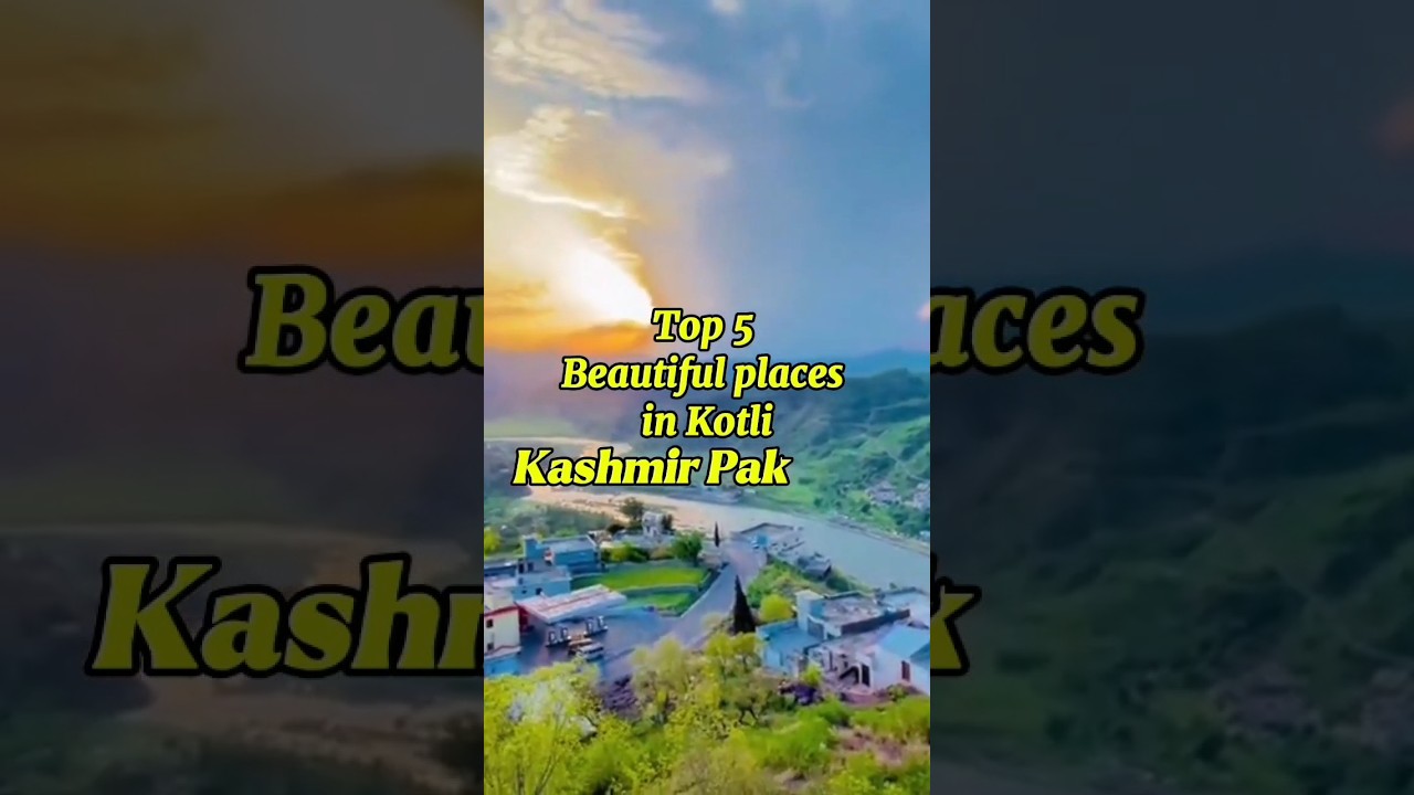 Top 5 beautiful places in Kotli kashmir Pakistan| beautiful kashmir| Pakistan