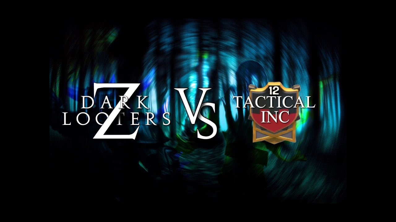 Dark Looters Z vs. Tactical Inc - War Recap