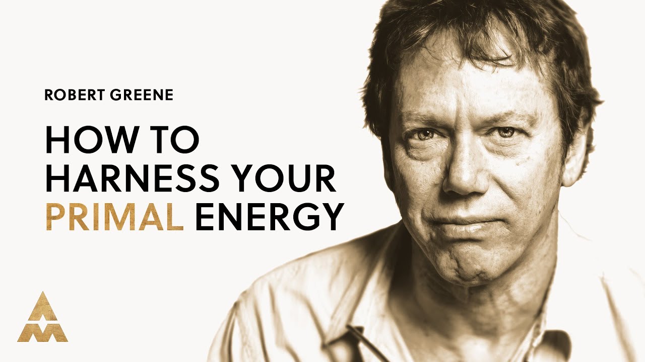 The Manipulation Expert: How to HARNESS Your PRIMAL ENERGY! Robert Greene