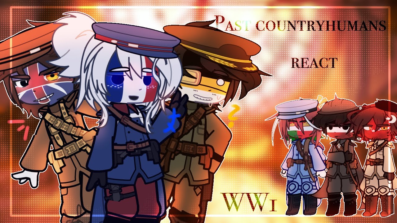 Past countryhumans react to the Future || WW1 || (Part 1/?) || Countryhumans Gacha ||