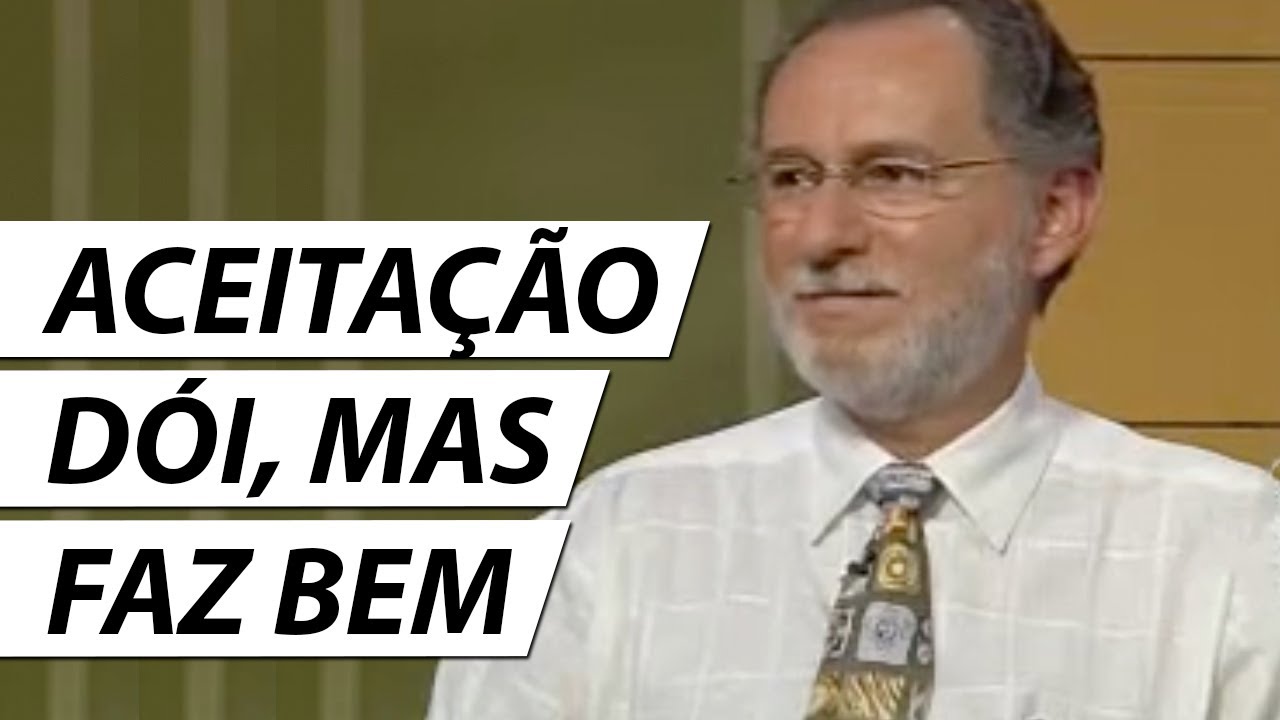 OS 5 PASSOS PARA A ACEITAÇÃO (DÓI, MAS FAZ BEM) - Dr. Cesar Vasconcellos Psiquiatra