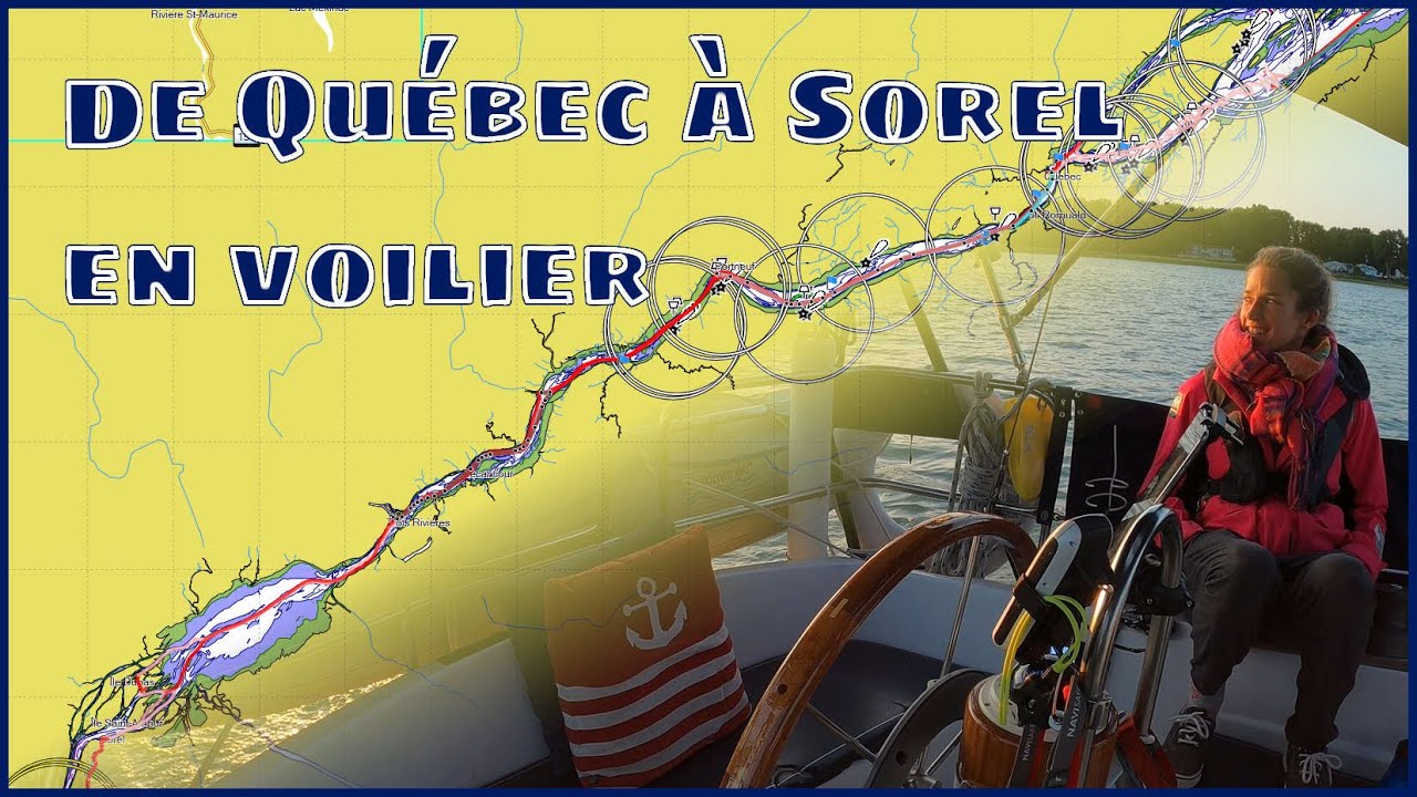 Naviguer de Québec à Sorel en voilier sur le fleuve Saint-Laurent | 4K