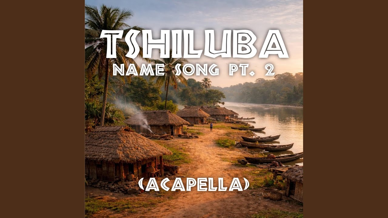 Tshiluba Name Song Part 2 (Acapella)