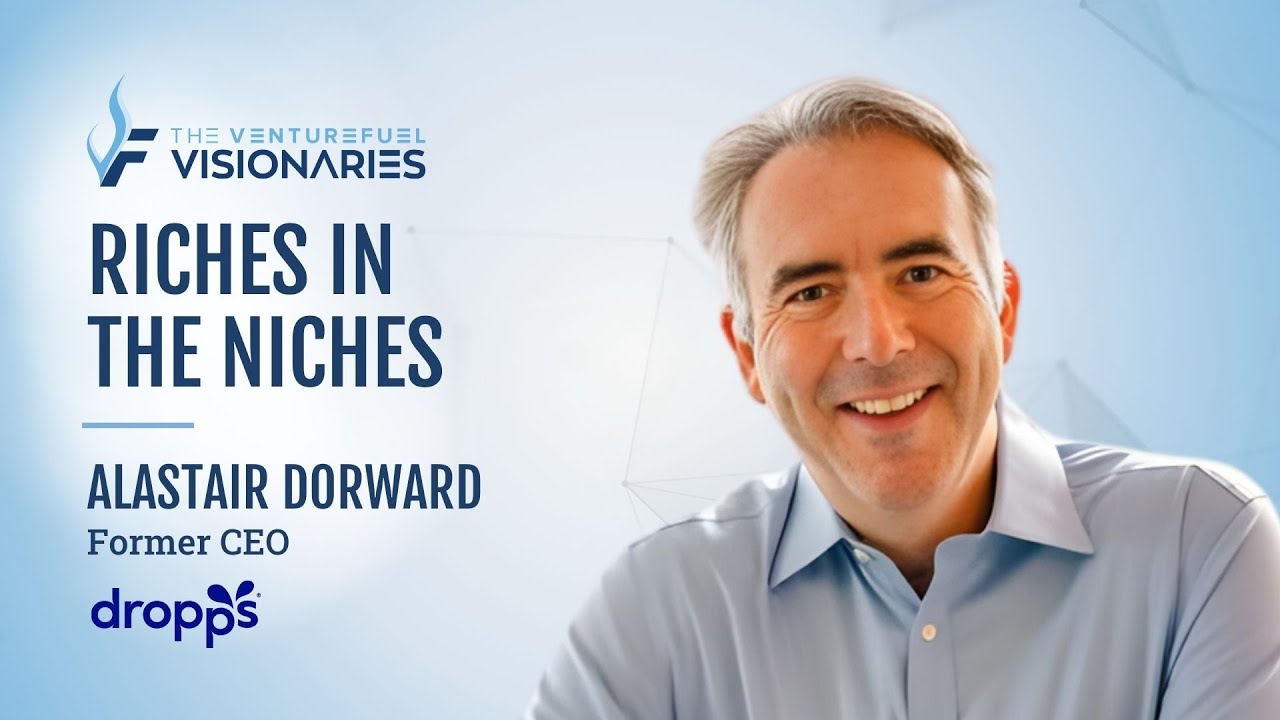 Riches in the Niches with Former Dropps CEO Alastair Dorward