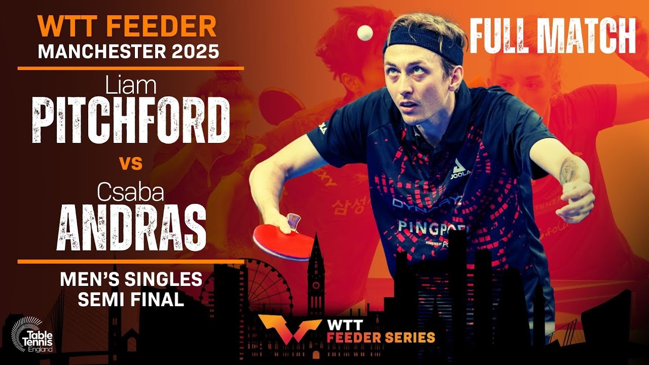 2025 WTT Feeder Manchester | Liam Pitchford vs Csaba Andras | Men's Singles Semi Final