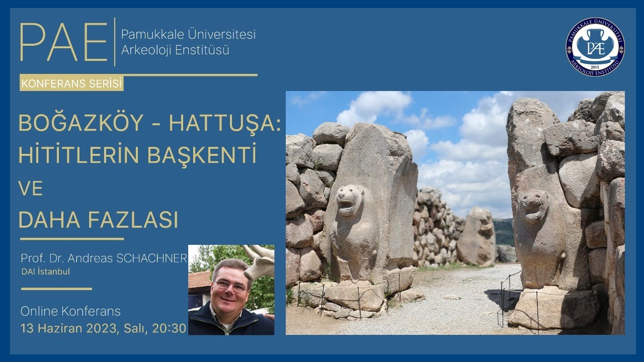Boğazköy - Hattuşa: Hititlerin Başkenti ve Daha Fazlası - Prof. Dr. Andreas Schachner