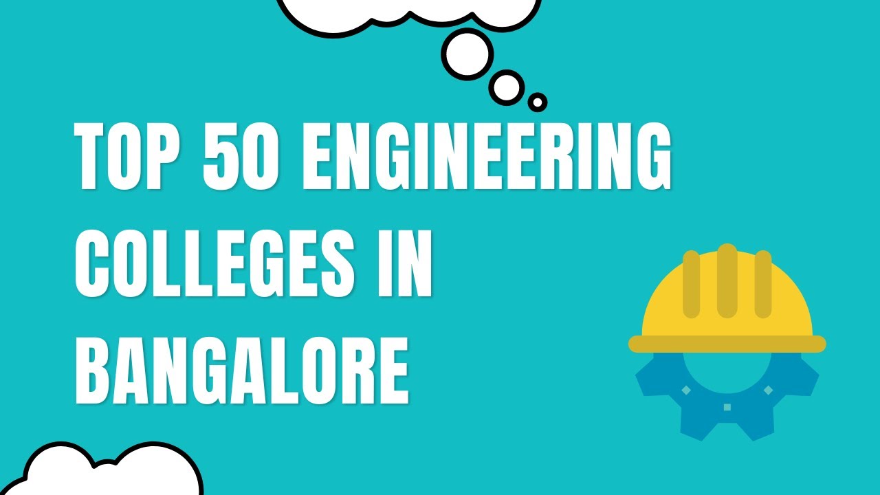 Top 50 Engineering Colleges Bangalore - List of Engineering Colleges in Bangalore