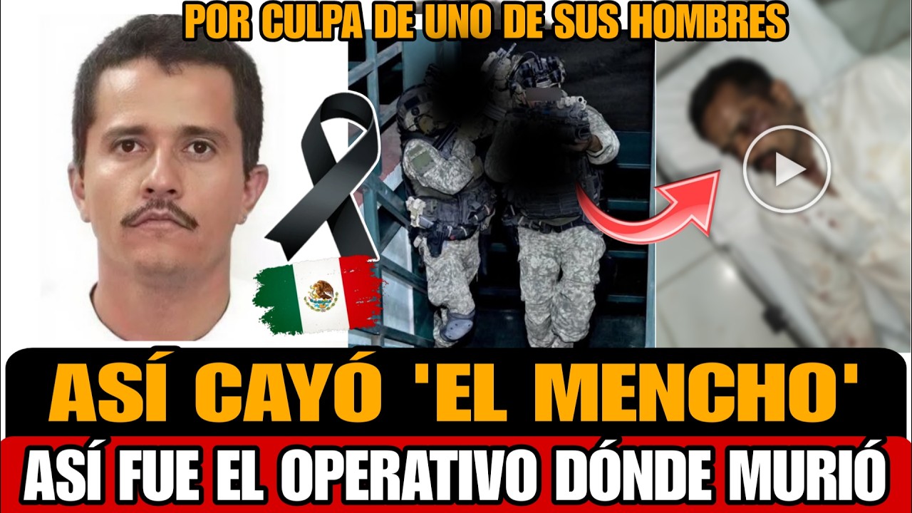 Asi MURIO El Mencho LIDER del CJNG Asi Fue LOCALIZADO y Dado De Baja DE QUE MURIO El Mencho hoy