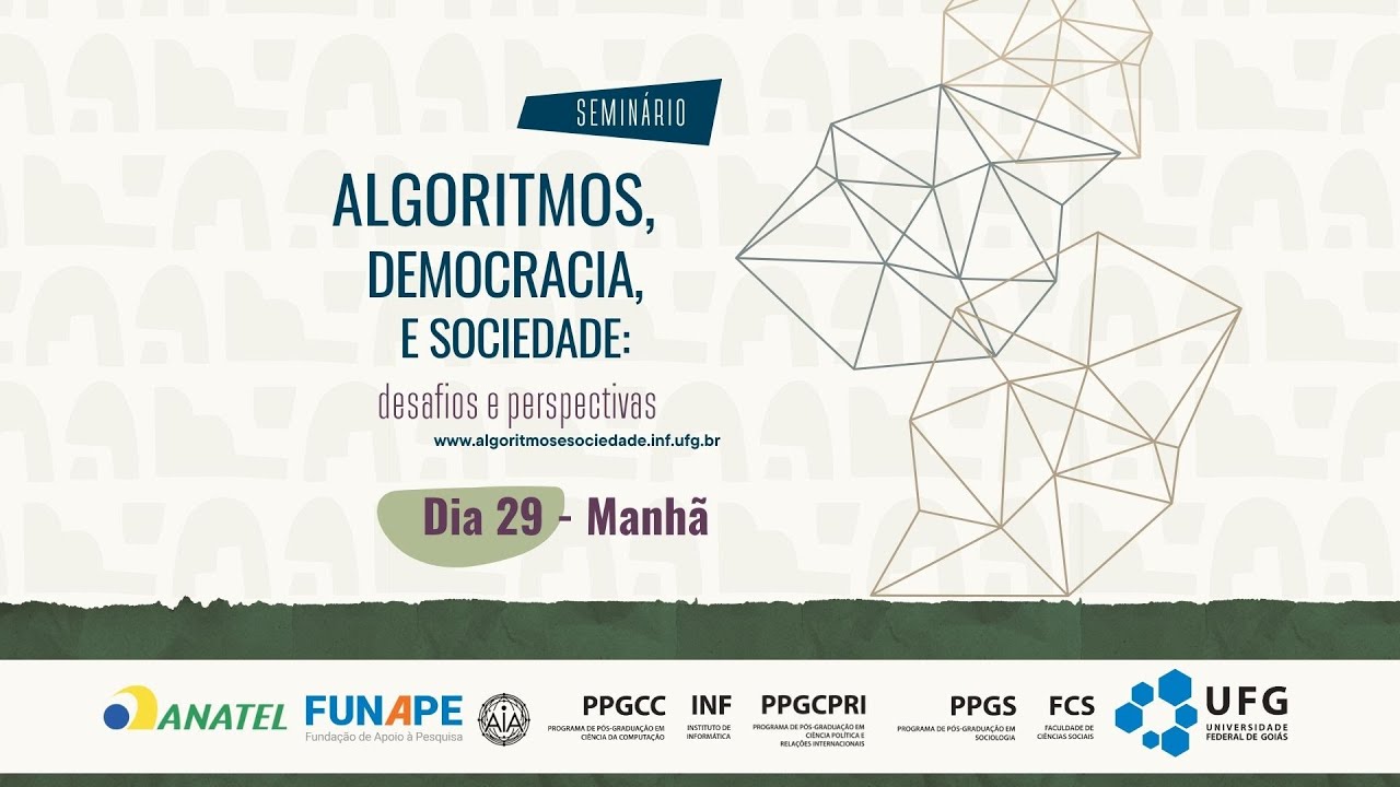 Dia 29/05 - MANHÃ - Algoritmos, Democracia e Sociedade: desafios e perspectivas