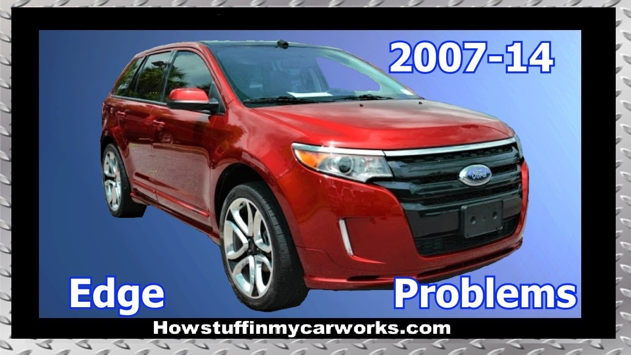 Ford Edge 1-го поколения с 2007 по 2014 год: распространенные проблемы, отзывы и жалобы