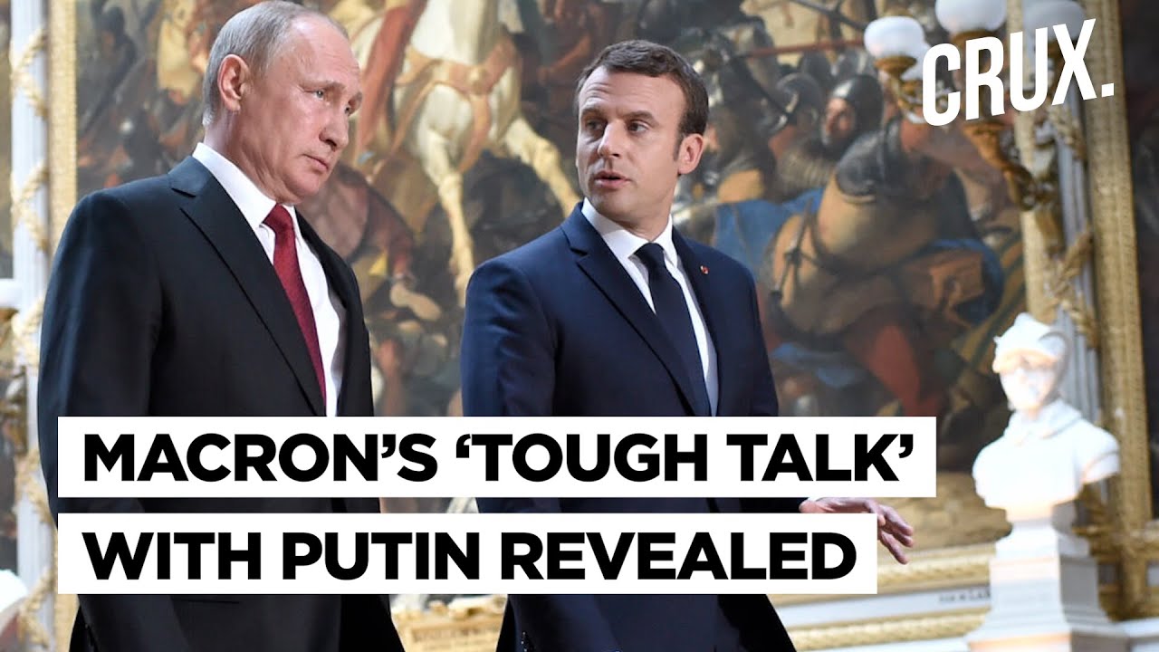Revealed l Macron’s Bid To Stop Putin From Launching Ukraine War Days Before Russian Invasion