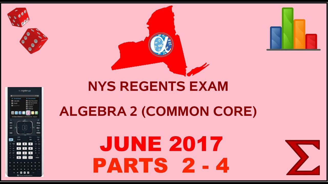 NYS Algebra 2 [Common Core] June 2017 Regents Exam || Parts 2-4 ANSWERS