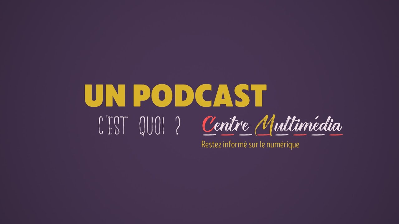 Un podcast, c'est quoi ?